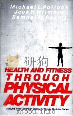HEALTH AND FITNESS THROUGH PHYSICAL ACTIVITY     PDF电子版封面  0471692859   