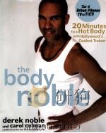 the body noble 20 Minutes to a Hot Body with Hollywood's Coolest Trainer PDF电子版封面 0471724181 derek noble carol colman