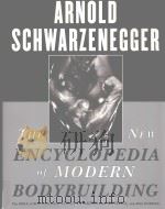 THE NEW ENCYCLOPEDIA OF MODERN BODYBUILDING Arnold Schwarzenegger WITH BILL DOBBINS PDF电子版封面 9780684857213