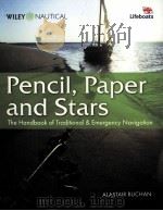 Pencil,Paper and Stars The Handbook of Traditional and Emergency Navigation PDF电子版封面 0470516526