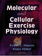 Molecular and Cellular Exercise Physiology PDF电子版封面 073604518X Frank C.Mooren,MD Klaus Volke