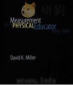 Measurement by the Physical Educator Why and How PDF电子版封面 007297303X David K.Miller