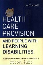 Health Care Provision and People With Learning Disabilities-A Guide for Health Professionals PDF电子版封面 0470019867