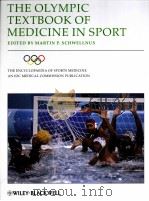 THE OLYMPIC TEXTBOOK OF MEDICINE IN SPORT PDF电子版封面 9781405156370