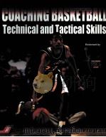 COACHING BASKETBALL Technical and Tactical Skills PDF电子版封面 9780736047050