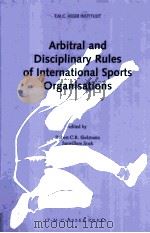Arbitral and Disciplinary Rules of International Sports Organisations PDF电子版封面 9067041335 Robert C.R.Siekmann Janwillem