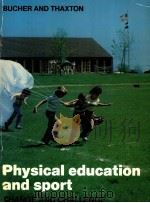 Physical education and sport CHANGE AND CHALLENGE PDF电子版封面 0801608767 CHARLES A.BUCHER,A.B.,M.A.,Ed.