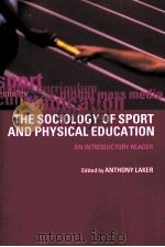 The Sociology of Sport and Physical Education An Introductory Reader PDF电子版封面 0415235944 Anthony Laker
