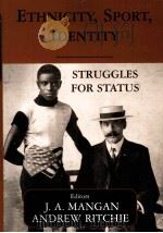 ETHNICITY,SPORT,IDENTITY Struggles for Status PDF电子版封面 0714684589 J.A.MANGAN