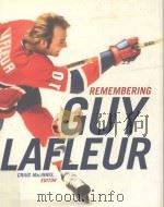 REMEMBERING GUY LAFLEUR     PDF电子版封面  1551927012   