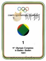 COMITE INTERNATIONAL OLYMPIQUE 1 11th Olympic Congress in Baden-Baden 1981 PDF电子版封面