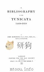 A BIBLIOGRAPHY OF THE TUNICATA 1469-1910 1913 PDF电子版封面