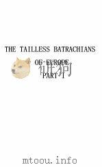 THE TAILLESS BATRACHIANS OF EUROPE PART I PDF电子版封面 G.A. BOULENGER