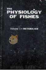 THE PHYSIOLOGY OF FISES VOLUME I（1957 PDF版）