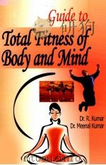 Guide to total fitness of body and mind PDF电子版封面 8176295450 R.Kumar Meenal Kumar