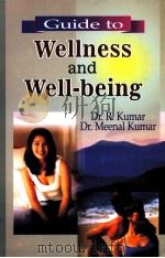 Guide to wellness and well-being PDF电子版封面 8176295434 R.Kumar Meenal Kumar