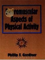 Neuromuscular Aspects of Physical Activity PDF电子版封面 0736001263
