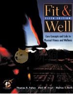 Fit & Well Core Concepts and Labs in Physical Fitness and Wellness     PDF电子版封面  076742946X   