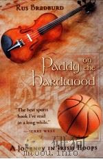 Paddy on the hardwood:a journey in lrish hoops PDF电子版封面 9780826340269 Rus Bradburd