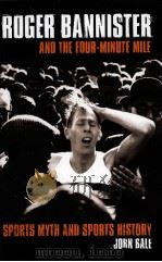 Roger Bannister and the Four-minute Mile PDF电子版封面 0415346061 John Bale