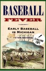 Baseball fever:Early Baseball in Michigan PDF电子版封面 0472068261 Peter Morris