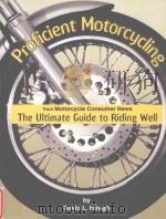 Proficient Motorcycling The Ultimate Guide to Riding Well PDF电子版封面 1889540536 David L.Hough