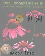 Core Concepts in Health NINTH EDITION PDF电子版封面 0767423704 Paul M.Insel Walton T.Roth