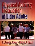 Physical Activity Instruction of Older Adults PDF电子版封面 9780736045131 C.Jessie Jones,PhD Debra J.Ro
