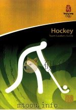 Beijing 2008 Olympic Games Hockey Team Leaders Guide Version as of July 10,2008 PDF电子版封面