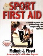 Sport first aid Official text of the NFHS coaches education program Third Edition PDF电子版封面 978073603786X Melinda J.Flegel