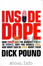 Inside dope:How Drugs Are the Biggest Threat to Sports,Why You Should Care,and What Can be Done Abou PDF电子版封面 0470837330 Richard W.Pound.