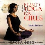 BEAUTY YOGA FOR CIRLS SEEMA SONDHI PDF电子版封面 8183280021