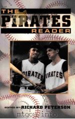 THE PIRATES READER EDITED BY RICHARD PETERSON PDF电子版封面 9780822959700