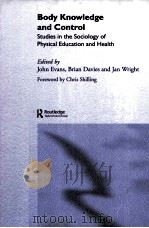 Body Knowledge and Control Studies in the sociology of physical education and health PDF电子版封面 0415306442