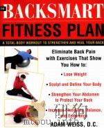 The backsmart fitness plan:a total-body workout to strengthen and heal your back PDF电子版封面 007144338X Adam Weiss