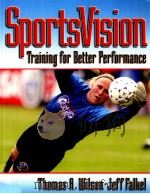 Sports Vision:Training for better performance PDF电子版封面 0736045694 Thomas A.Wilson Jeff Falkel