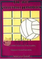 THE AVCA VOLLEYBALL HANDBOOK The Official Handbook of the American Volleyball Coaches'Associati PDF电子版封面 0940279118