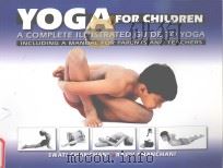YOGA FOR CHILDREN AComplete Illustrated Guide to Yoga Including a Manual for Parents and Teachers PDF电子版封面