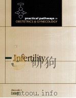 INFERTILITY PRACTICAL PATHWAYS IN OBSTETRICS & GYNECOLOGY PDF电子版封面 0071399313