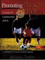 PROMOTING PHYSICAL ACTIVITY A GUIDE FOR COMMUNITY ACTION PDF电子版封面 0736001522
