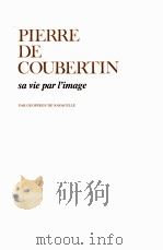 PIERRE DE COUBERTIN sa vie par l'image PDF电子版封面 3296180044
