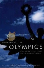 ONWARD TO THE OLYMPICS Historical Perspectives on the Olympic Games（ PDF版）
