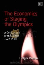 The Economics of Staging the Olympics A Comparison of the Games 1972-2008 PDF电子版封面 184542722X