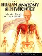 HUMAN ANATOMY & PHYSIOLOGY Laboratory Manual Fetal Pig Dissection SECOND EDITION PDF电子版封面 0072438142