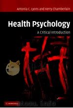Health Psychology:A Critical Introduction PDF电子版封面 0521005264 Antonia C.Lyons Kerry Chamber