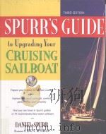 Spurr's guide to upgrading your cruising sallboat Third edition PDF电子版封面 0071455361 Daniel Spurr