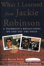 What I Learned from Jackie Robinson A Teammate's reflections on and off the field PDF电子版封面 0071450858 CARL ERSKINE
