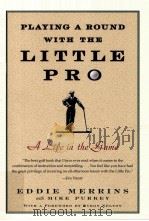 Playing a Round with the little Pro A life in the Game PDF电子版封面 9780743274265 Eddie Merrins