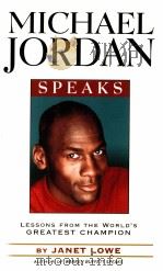 Michael Jordan Speaks Lessons from the World's Greatest Champion PDF电子版封面 9780471399964 JANET LOWE