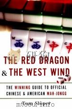 The Red Dragon & The West Wind The Winning Guide to Official Chinese & American Mah-Jongg PDF电子版封面 9780061233944 TOM SLOPER